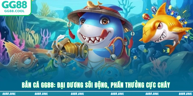 Bắn Cá GG88