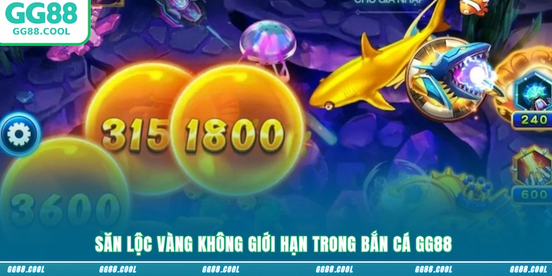 Săn lộc vàng không giới hạn trong Bắn cá GG88